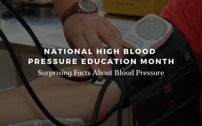 National High Blood Pressure Education Month:  Surprising Facts About Blood Pressure