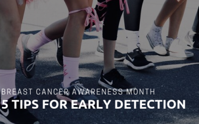 Breast Cancer Awareness Month: 5 Tips for Early Detection